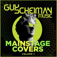 Guy Scheiman - Mainstage Covers, Vol. 1