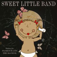 Sweet Little Band - Babies Go Florence & The Machine