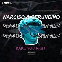 Narciso & Gerundino - Make You Right