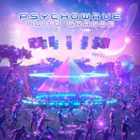 Psychowave - Muito Grande