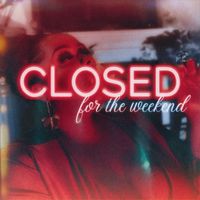 Kiz - Closed for the Weekend (Explicit)