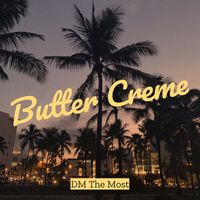 DM The Most - Butter Creme