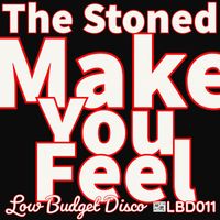The Stoned - Make You Feel