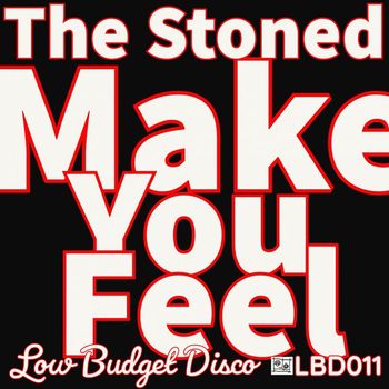 The Stoned - Make You Feel