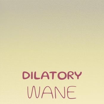 Various Artists - Dilatory Wane
