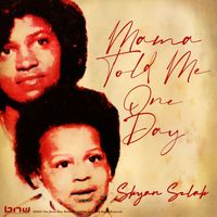 Shyan Selah - Mama Told Me One Day
