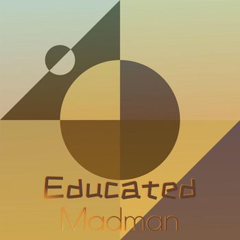 Various Artists - Educated Madman