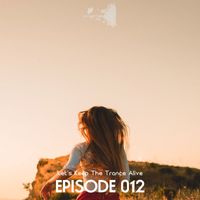 Various Artists - Episode 012 Let's Keep the Trance Alive
