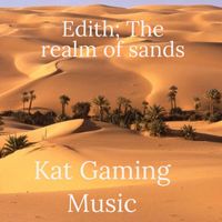 Kat Gaming Music - Edith; The Realm of Sands