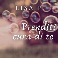 Lisa P. - Prenditi cura di te