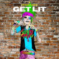 Speed Gang - Get Lit (Explicit)