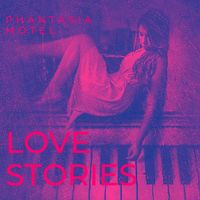 Phantasia Motel - Love Stories