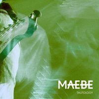 Maebe - Tautology