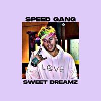 Speed Gang - Sweet Dreamz (Explicit)