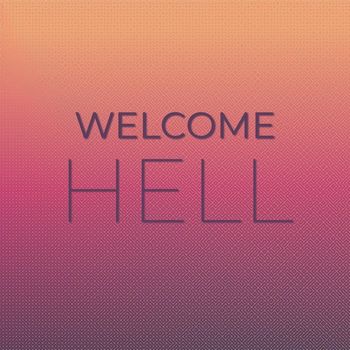 Various Artists - Welcome Hell