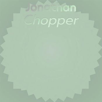 Various Artists - Jonathan Chopper