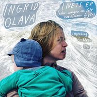Ingrid Olava - LIVETS EP (eller sanger om folk som kommer og går)