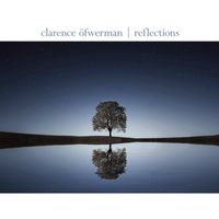 Clarence Ofwerman - Reflections
