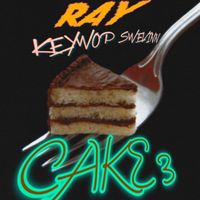 Ray - Cake 3 (Explicit)