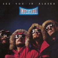 Epitaph - See You In Alaska
