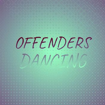 Various Artists - Offenders Dancing