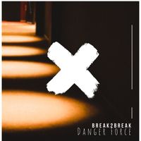Break2Break - Danger Force