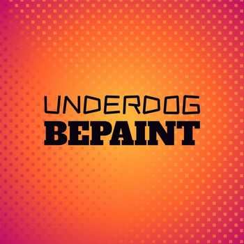 Various Artists - Underdog Bepaint
