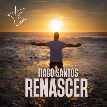 Tiago Santos - Renascer