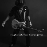 Aaron James - Rough Cut Lumber