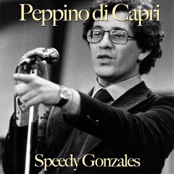 Peppino Di Capri - Speedy Gonzales