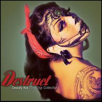 Destruct - Deadly Kid (The Digi Collection) (Explicit)