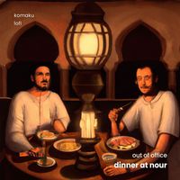 Out Of Office - dinner at nour