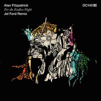 Alan Fitzpatrick - For an Endless Night (Jel Ford Remix)