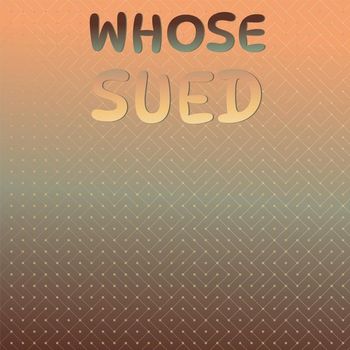 Various Artists - Whose Sued