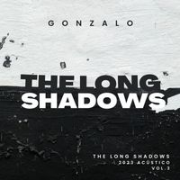 Gonzalo - The Long Shadows, Vol. 3 (2023 Acústico)