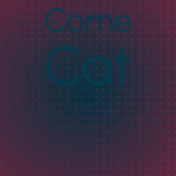 Various Artists - Come Cat
