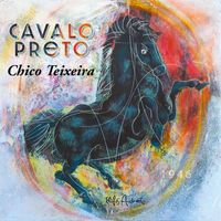 Chico Teixeira - Cavalo Preto