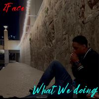 2face - What We Doing (Explicit)
