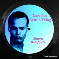 Harry Belafonte - Love Is a Gentle Thing
