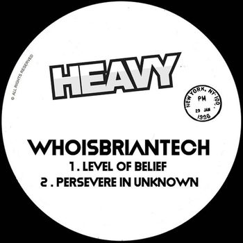 WhoisBriantech - Level Of Belief / Persevere In Unknown