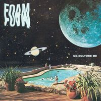 Foam - Un-Culture Me