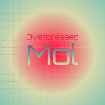 Various Artists - Overdressed Mol