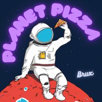Brux - No Asteroid On My Pizza Please