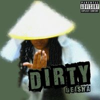 Geisha - Dirty (Explicit)