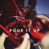 Ceres - Pour It Up