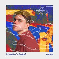 audun - In Need Of A Ballad
