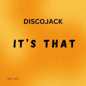 Discojack - It’s That