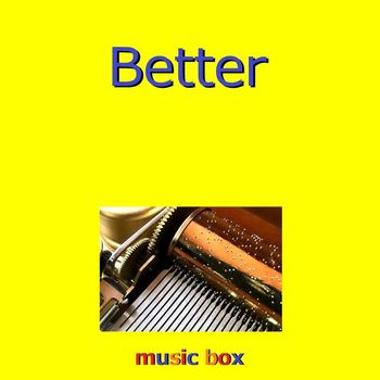 Orgel Sound J-Pop - Better (Music Box)
