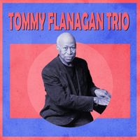 Tommy Flanagan Trio - Presenting The Tommy Flanagan Trio