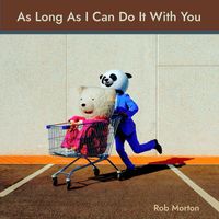 Rob Morton - As Long As I Can Do It With You